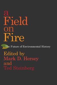 Cover image for A Field on Fire: The Future of Environmental History