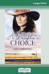 Cover image for A Daughter's Choice (16pt Large Print Edition)