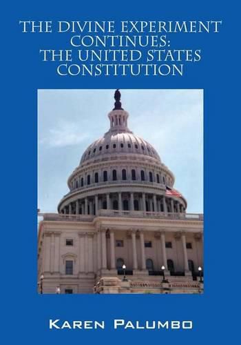 The Divine Experiment Continues: The United States Constitution