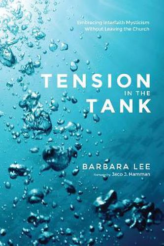 Cover image for Tension in the Tank: Embracing Interfaith Mysticism Without Leaving the Church