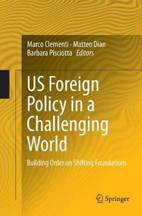 Cover image for US Foreign Policy in a Challenging World: Building Order on Shifting Foundations