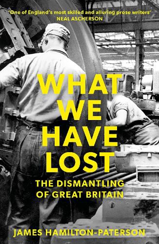 What We Have Lost: The Dismantling of Great Britain