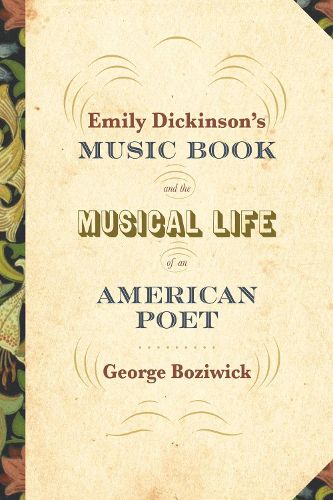 Cover image for Emily Dickinson's Music Book and the Musical Life of an American Poet