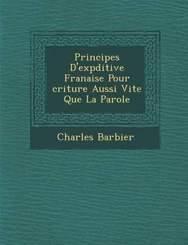 Cover image for Principes D'Exp Ditive Fran Aise Pour Criture Aussi Vite Que La Parole