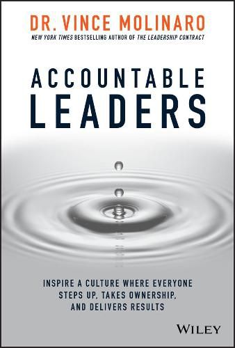 Cover image for Accountable Leaders - Inspire a Culture Where one Steps Up, Takes Ownership, and Delivers Results