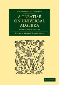 Cover image for A Treatise on Universal Algebra: With Applications