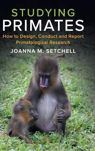 Cover image for Studying Primates: How to Design, Conduct and Report Primatological Research