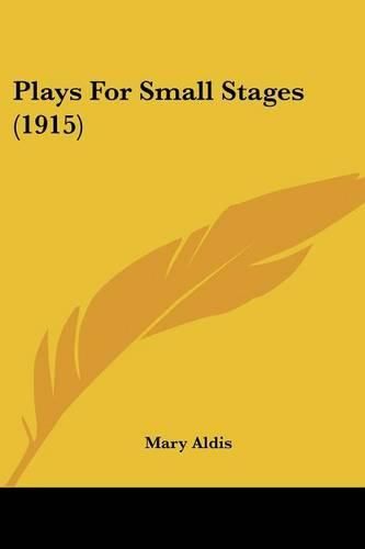 Cover image for Plays for Small Stages (1915)