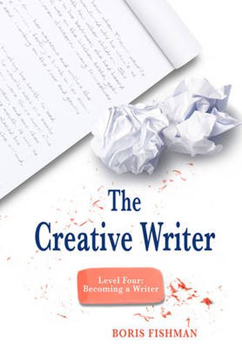 The Creative Writer, Level Four: Becoming A Writer