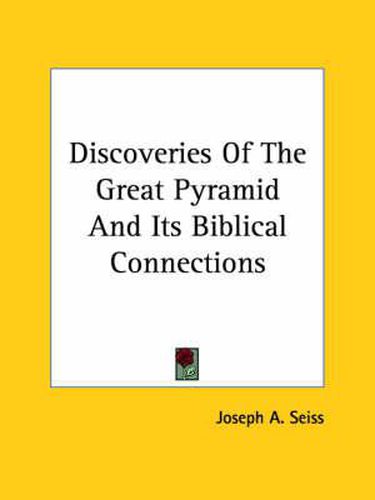 Cover image for Discoveries of the Great Pyramid and Its Biblical Connections