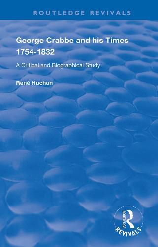 George Crabbe and his Times 1754-1832: A Critical and Biographical Study