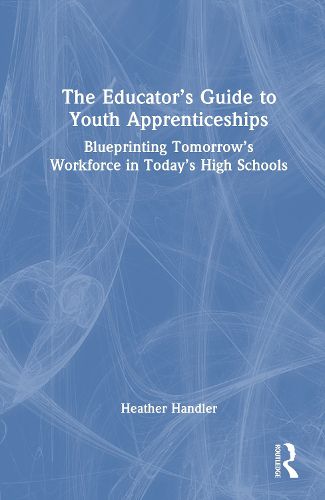 Cover image for The Educator's Guide to Youth Apprenticeships