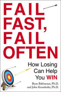 Cover image for Fail Fast, Fail Often: How Losing Can Help You Win