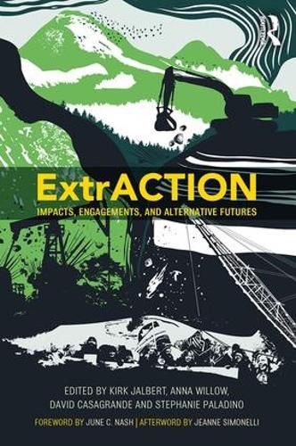 Cover image for ExtrACTION: Impacts, Engagements, and Alternative Futures