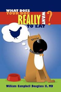 Cover image for What Does Your Dog Really Want to Eat?