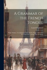 Cover image for A Grammar of the French Tongue