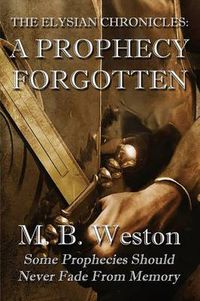 Cover image for The Elysian Chronicles: A Prophecy Forgotten