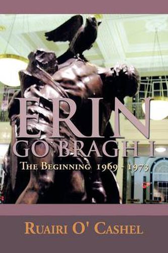 Cover image for Erin Go Bragh I: The Beginning 1969-1973