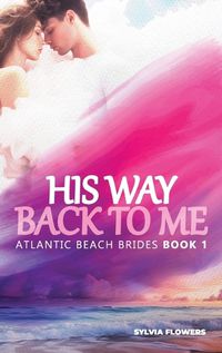 Cover image for His Way Back to Me