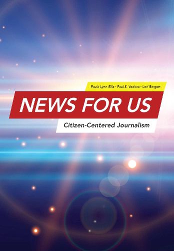 Cover image for News for US: Citizen-Centered Journalism