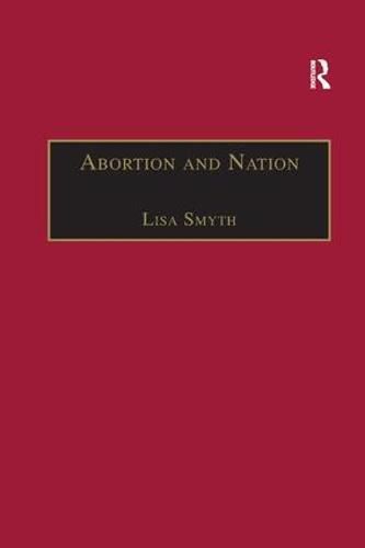 Cover image for Abortion and Nation: The Politics of Reproduction in Contemporary Ireland