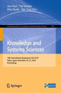 Cover image for Knowledge and Systems Sciences: 19th International Symposium, KSS 2018, Tokyo, Japan, November 25-27, 2018, Proceedings