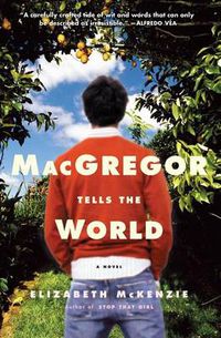 Cover image for MacGregor Tells the World: A Novel