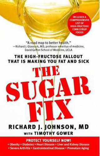 Cover image for Sugar Fix: The High-Fructose Fallout That Is Making You Fat and Sick