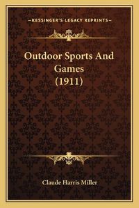 Cover image for Outdoor Sports and Games (1911)