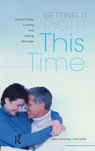 Cover image for Getting it Right This Time: How to Create a Loving and Lasting Marriage