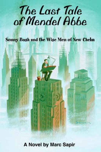 Cover image for The Last Tale of Mendel Abbe: Sonny Bush and the Wise Men of New Chelm