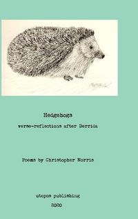 Cover image for Hedgehogs: verse reflections after Derrida