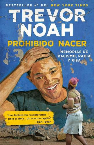 Cover image for Prohibido nacer: Memorias de racismo, rabia y risa. / Born a Crime: Stories from  a South African Childhood: Memorias de racismo, rabia y risa.