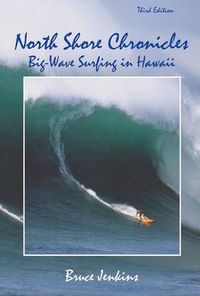 Cover image for North Shore Chronicles: Big-Wave Surfing in Hawaii