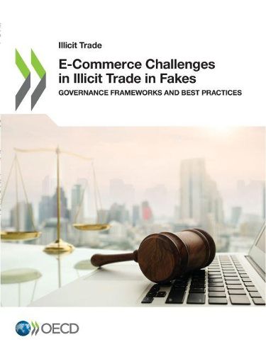 Cover image for E-Commerce challenges in illicit trade in fakes: governance frameworks and best practices