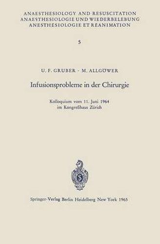 Infusionsprobleme in Der Chirurgie: Kolloquium Vom 11. Juni 1964 Im Kongresshaus Zurich