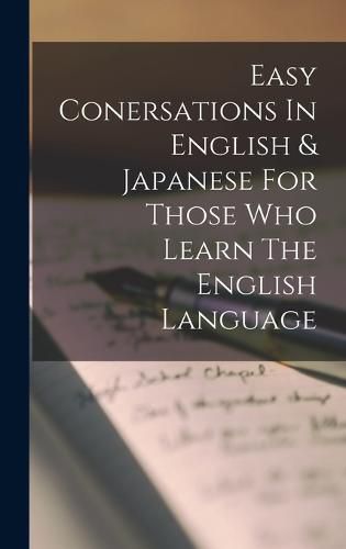 Cover image for Easy Conersations In English & Japanese For Those Who Learn The English Language