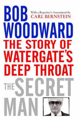 The Secret Man: The Story of Watergate's Deep Throat