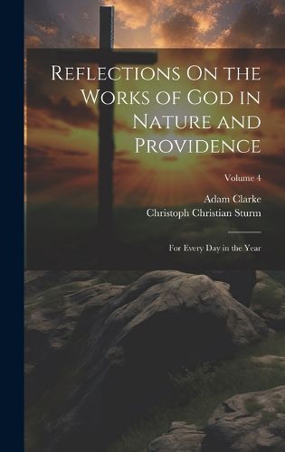 Cover image for Reflections On the Works of God in Nature and Providence