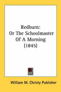 Cover image for Redburn: Or the Schoolmaster of a Morning (1845)