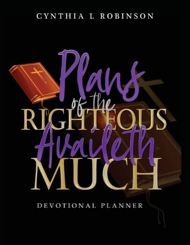 Cover image for Plans of the Righteous Availeth Much: Devotional Planner