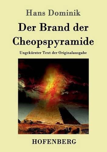 Der Brand der Cheopspyramide: Ungekurzter Text der Originalausgabe