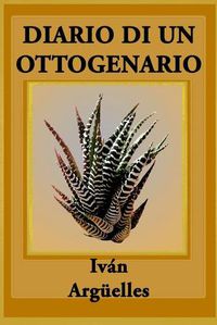 Cover image for Diario Di Un Ottogenario: Poema Con Mas Lagrimas Que Manos