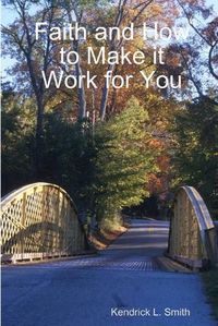 Cover image for Faith and How to Make it Work for You