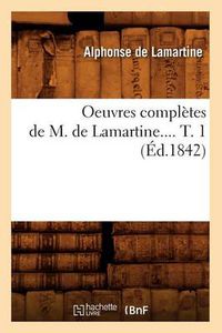 Cover image for Oeuvres Completes de M. de Lamartine. Tome 1 (Ed.1842)