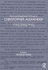 Cover image for Early and Unpublished Writings of Christopher Alexander: Thinking, Building, Writing