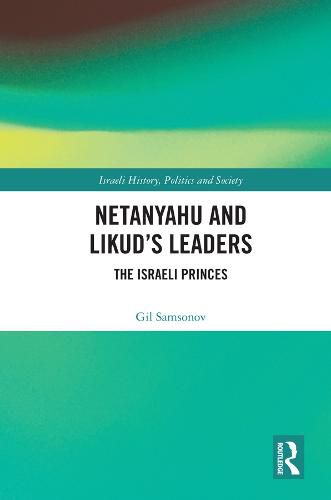 Cover image for Netanyahu and Likud's Leaders: The Israeli Princes