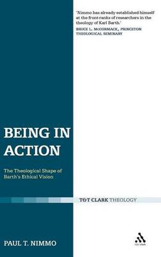Cover image for Being in Action: The Theological Shape of Barth's Ethical Vision
