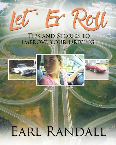 Cover image for Let 'Er Roll: Tips and Stories to Improve Your Driving