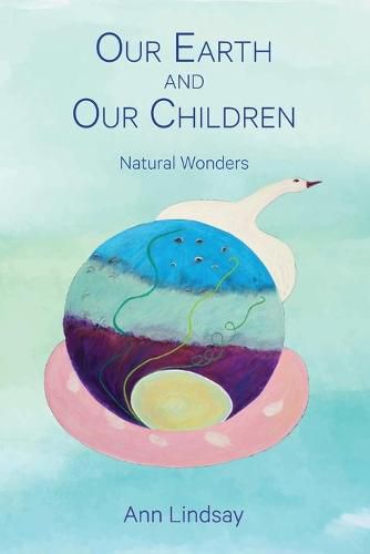 Cover image for Our Earth and Our Children: Natural Wonders